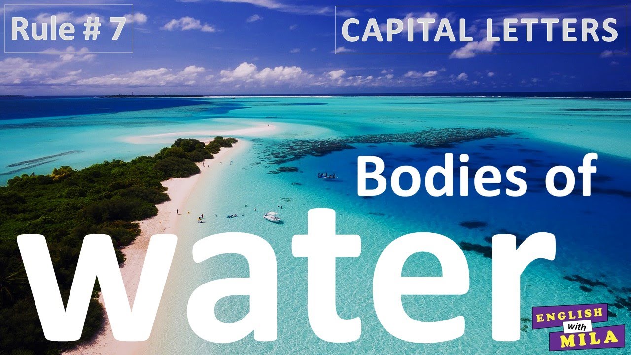 Bodies of water When to Use CAPITAL LETTERS in English
