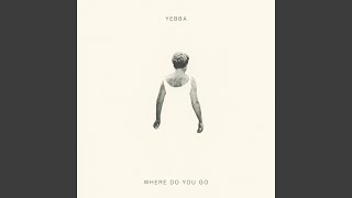 Where Do You Go - Yebba