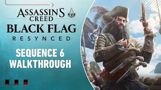 Assassin's Creed Black Flag Resynced Gameplay Walkthrough - Sequence 6