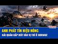 TOÀN CẢNH THẾ GIỚI 25/5: Anh tung động thái cực căng tại Hormuz, hải quân lập tức vào vị trí