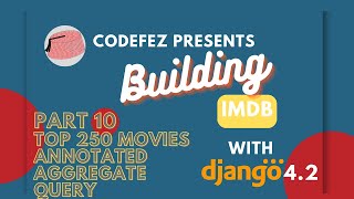 10. Django annotated queries for Top250 films #buildIMDBcourse