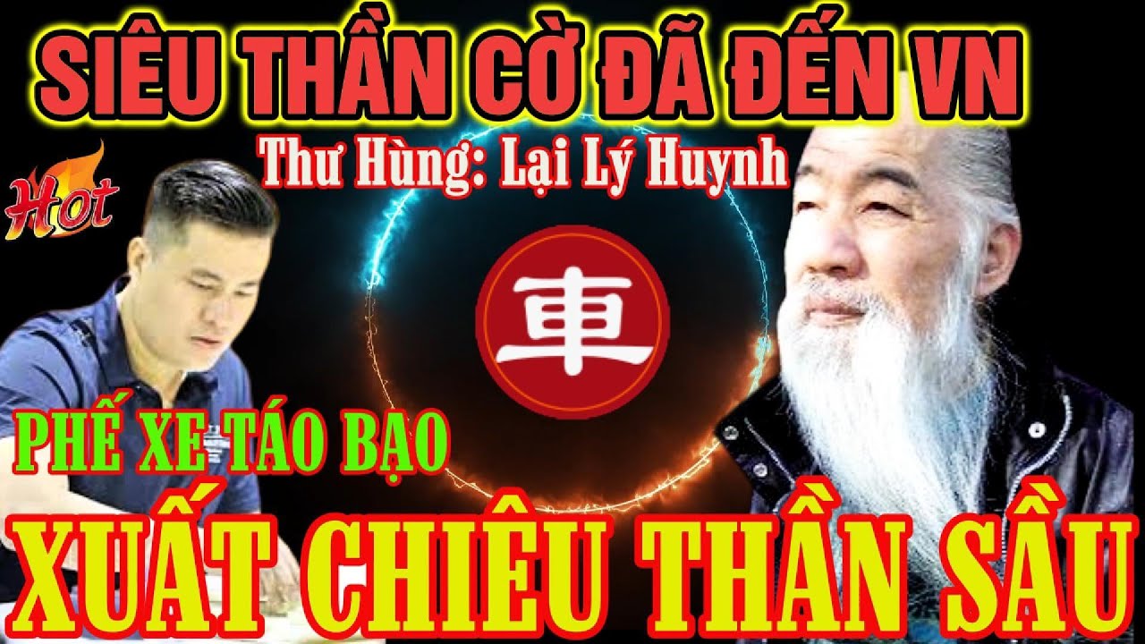 🔴Cờ tướng: Lại Lý Huynh với trận cờ đối công kinh điển, phế xe tấn công thần sầu