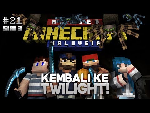 Modded Minecraft Malaysia S3 - E21 - Kembali Ke Twilight