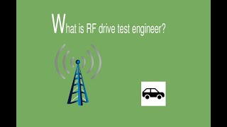 What is RF drive test Engineer