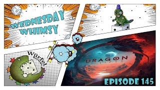 Wednesday Whimsy - Episode 145 - Dragon Eclipse