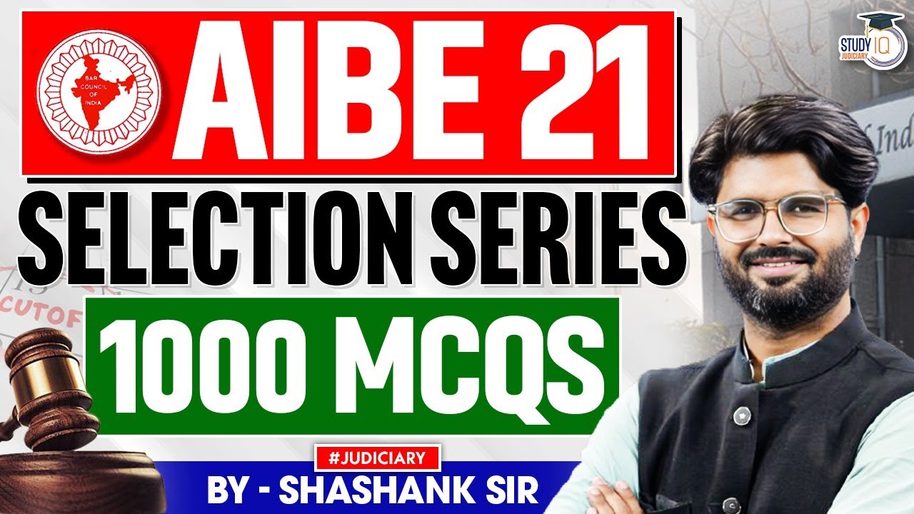 AIBE 21 | SELECTION SERIES | 1000 MCQs By Shashank Sir