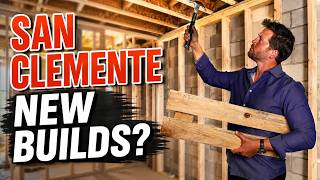 New Construction Homes in San Clemente? Here’s What You Need to Know