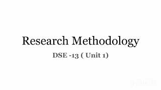 Research Methodology DSE 13| Sem 6| Unit 1 Complete