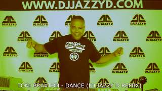 Toni Braxton   Dance ( Dj Jazzy D Remix)