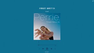 perrie - forget about us (sped up   reverb)