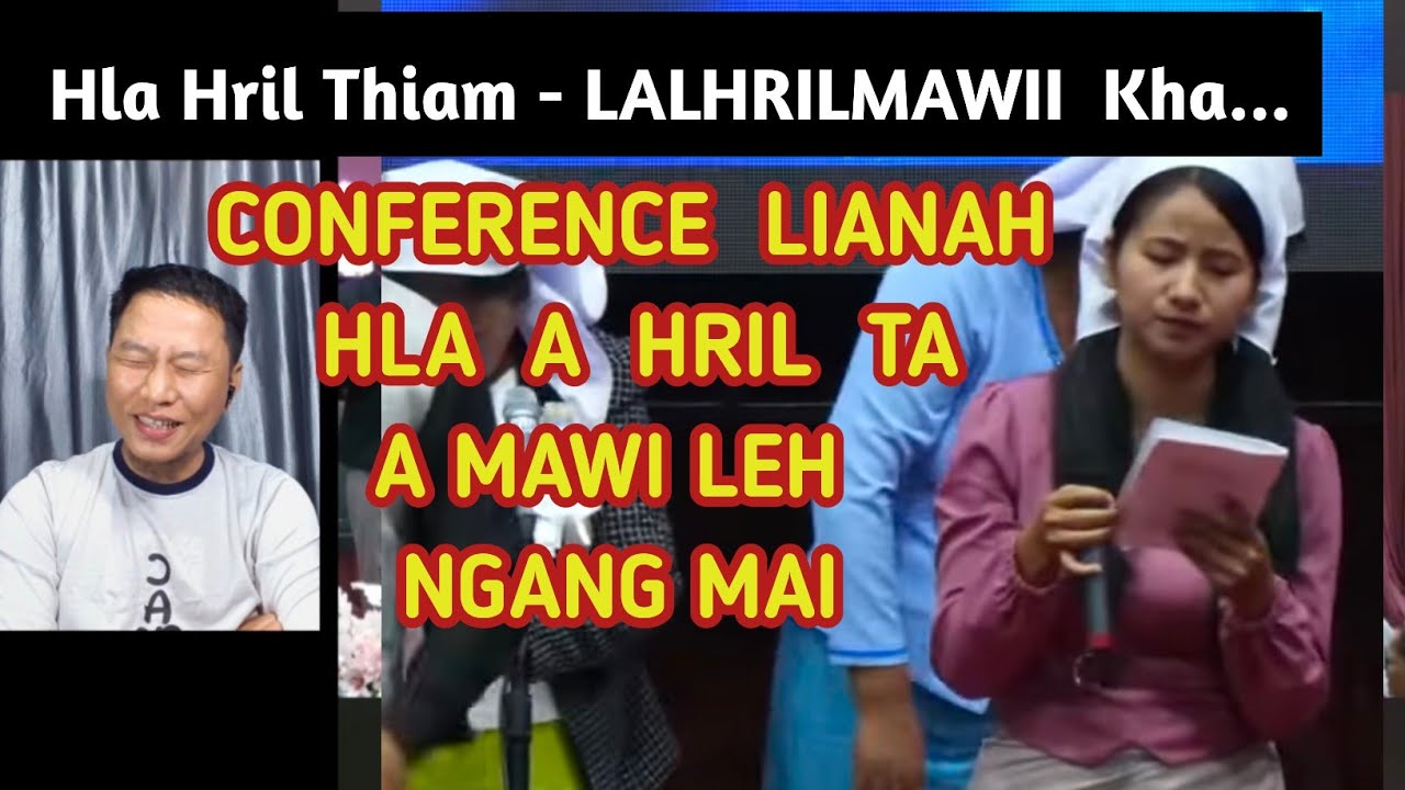 Lalhrilmawii / Lalmami kha Conference Lianah Hla  A Hril Ta.../// Renthleipa React