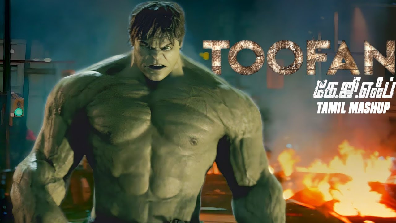 HULK   Toofan Song Mashup  KGF Chapter 2  Tamil