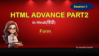Session 5 - HTMLPart2. Forms in HTML @CoderSandyk
