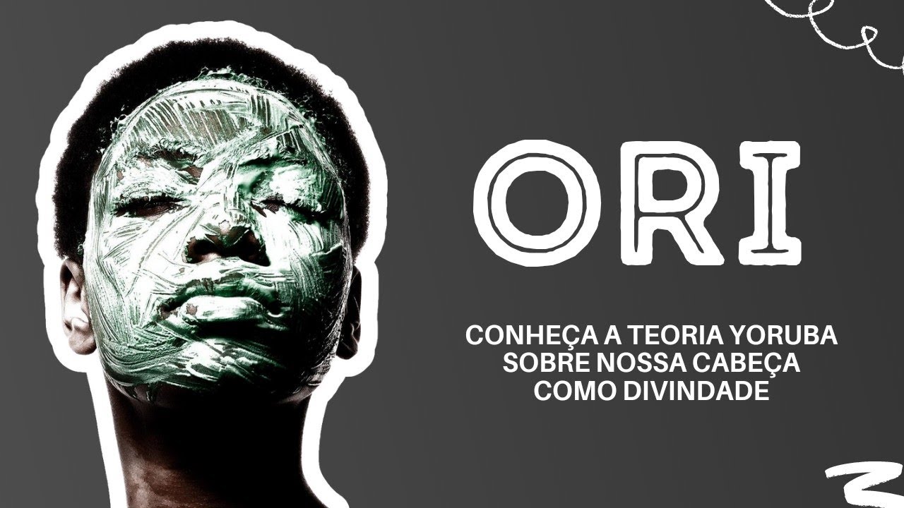 Ori - diferenças entre o culto Yorubá e o Brasileiro