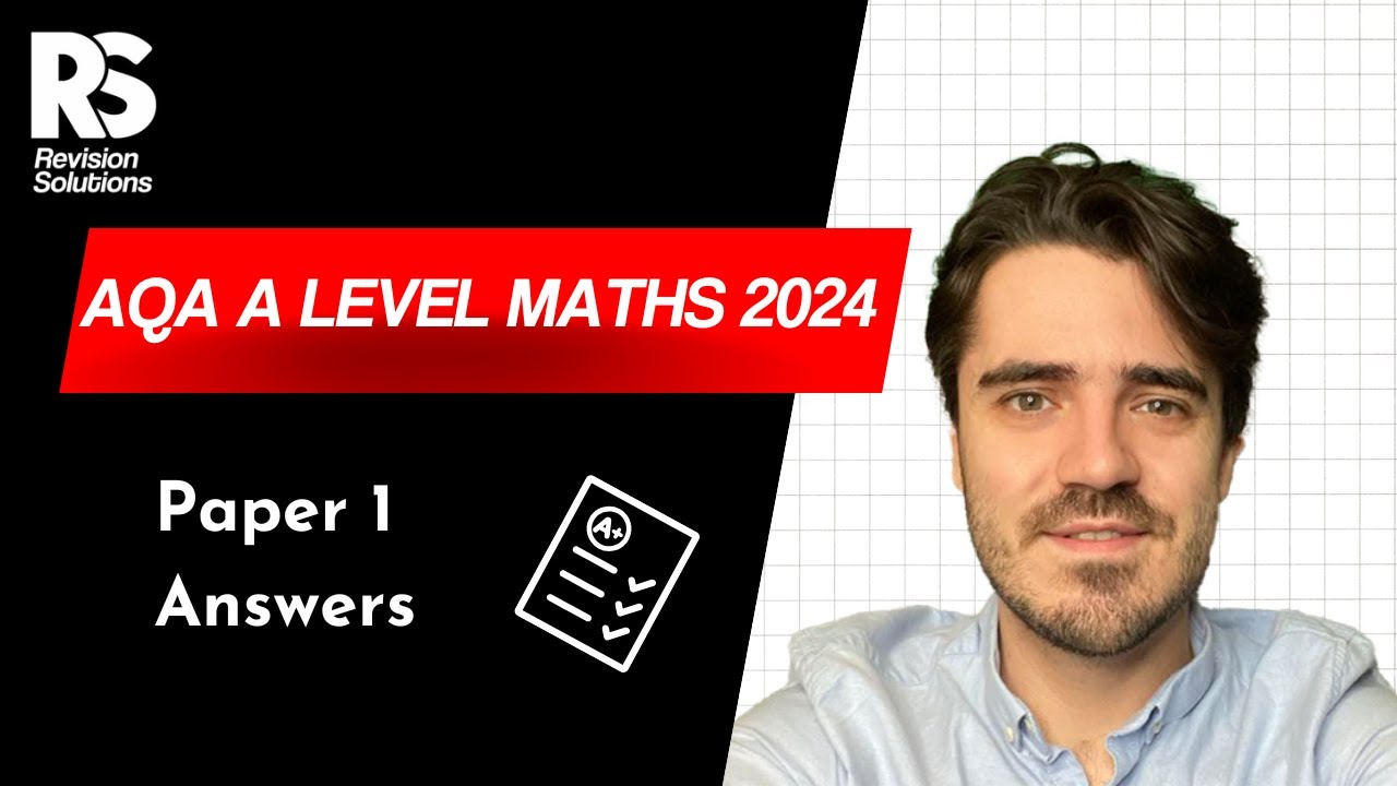AQA 2024 A Level Maths Paper 1 - Walkthrough - YouTube