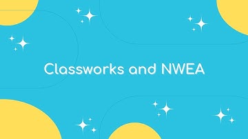 Classworks and NWEA