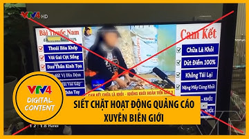 Siết chặt hoạt động quảng cáo trên các nền tảng mạng xã hội xuyên biên giới | VTV4
