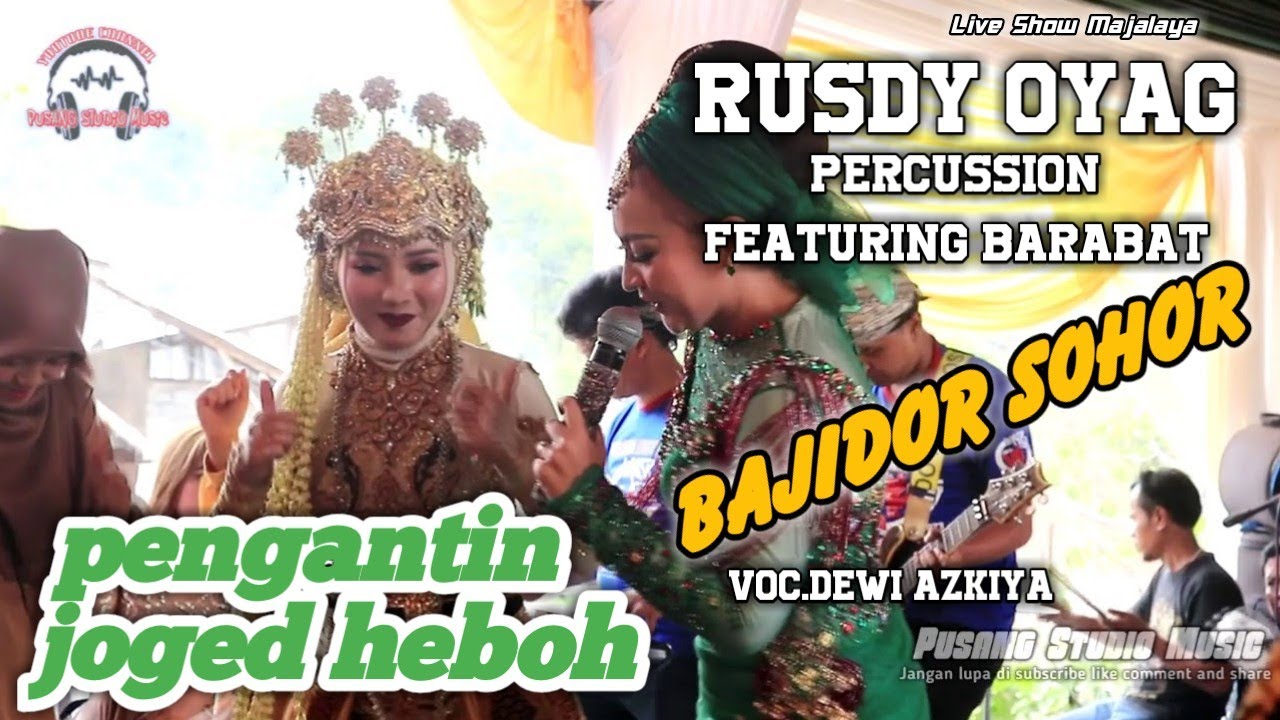 HEBOH PENGANTIN BERGOYANG BAJIDOR SOHOR DEWI AZKIYA II RUSDY OYAG FEAT BARABAT