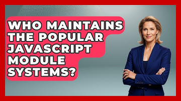 Who Maintains the Popular JavaScript Module Systems? | JavaScript Toolkit News