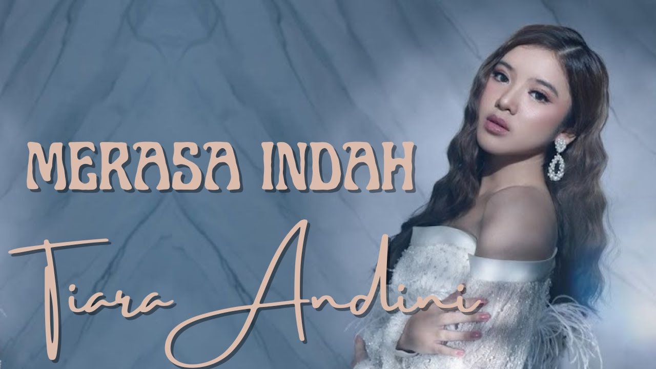 Merasa Indah - Tiara Andini (Lirik Lagu) - YouTube
