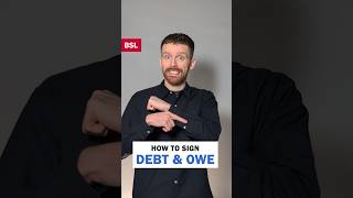 How to sign Debt and Owe: BSL Sign of the Day 195