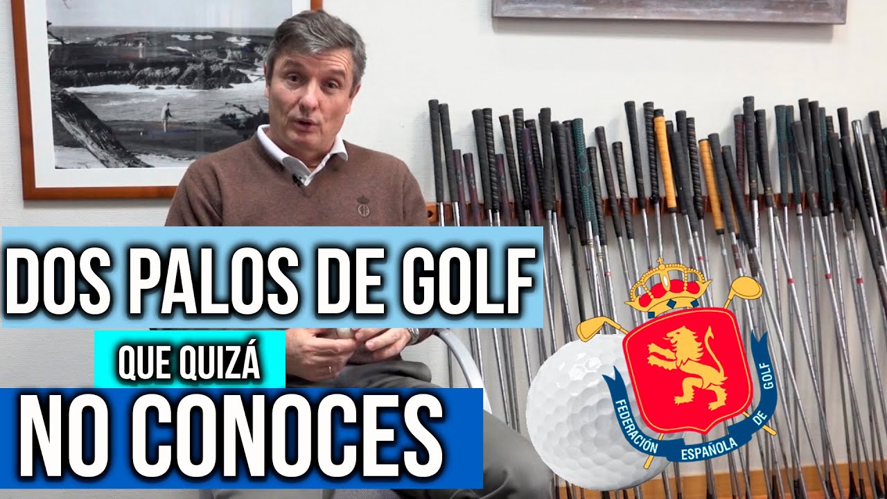 ENSEÑAMOS DOS PALOS DE GOLF QUE NO CONOCES | RFEGOLF