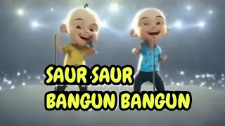 Upin ipin bangunin saur
