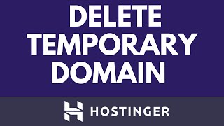 How To Delete a Temporary Domain on Hostinger (Step-by-Step Tutorial)