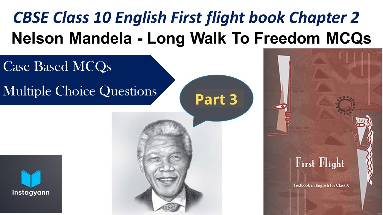 Nelson Mandela - Long walk to freedom MCQs - Class 10 English case-based MCQs