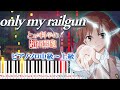 【楽譜あり】only my railgun/fripSide(ピアノソロ中級~上級)アニメ『とある科学の超電磁砲』前期オープニングテーマ【ピアノアレンジ楽譜】