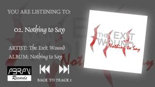 The Exit Wound - Nothing to Say