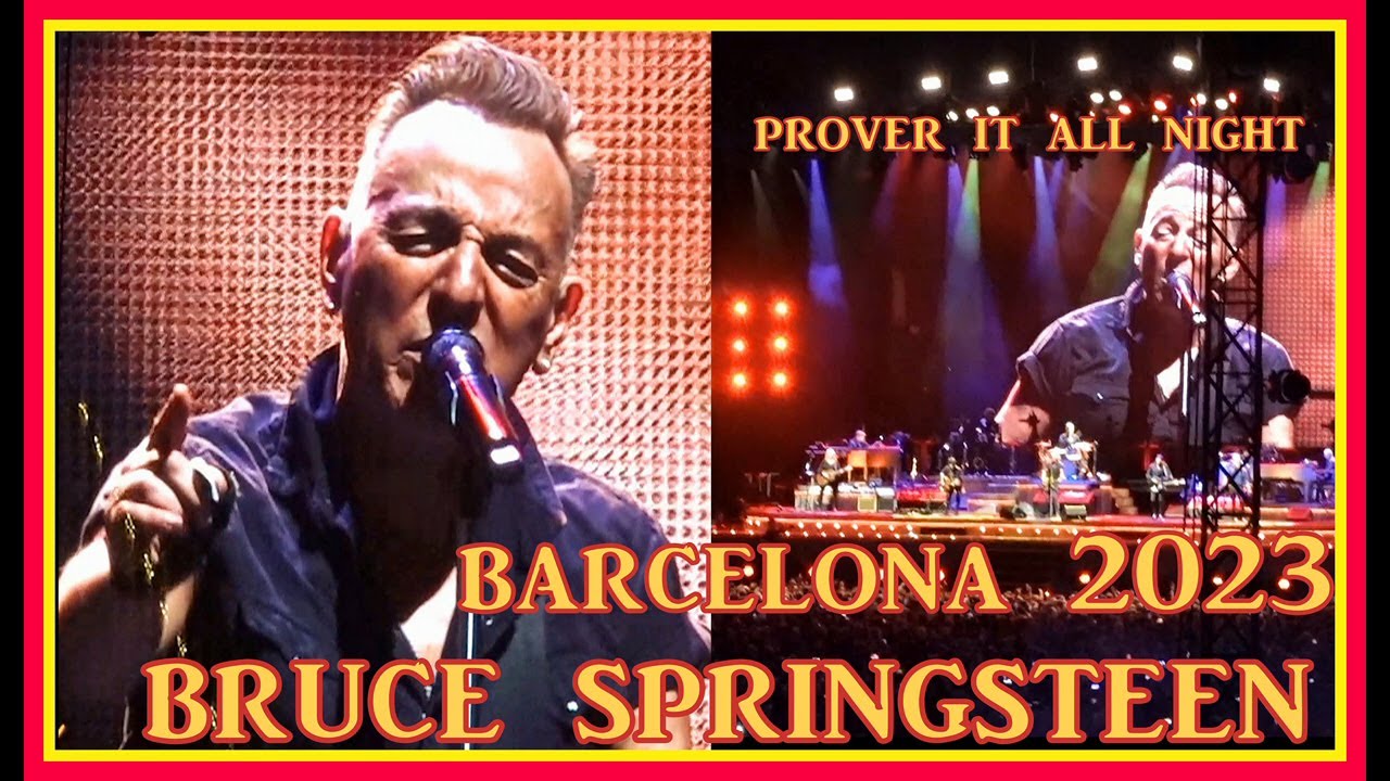 Bruce Springsteen PROVE IT ALL NIGHT Barcelona 2023 YouTube