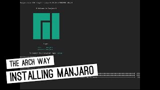 Installing Manjaro: The Arch Way (Episode 2)