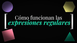 🏹 ¿Cómo funcionan las Expresiones Regulares? 🏹 ¿Cómo funcionan las Expresiones Regulares?