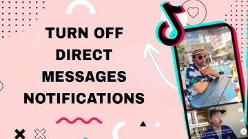 How To Turn Off Direct Messages Notifications On TikTok App