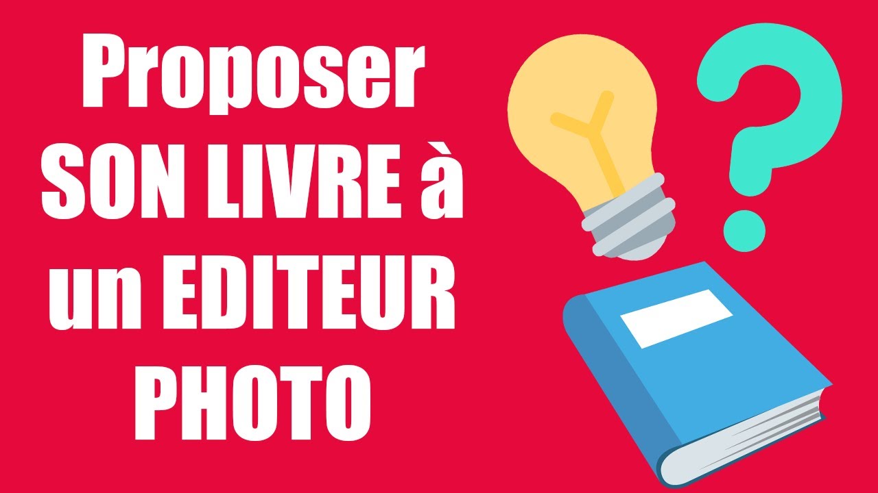 📷 Proposer SON LIVRE à un EDITEUR PHOTO