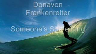 Donavon Frankrenreiter - Someone&#39;s Something