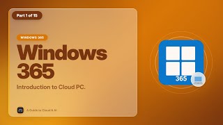 EP 01: Introduction to Cloud PC. [Windows 365 Masterclass Series]