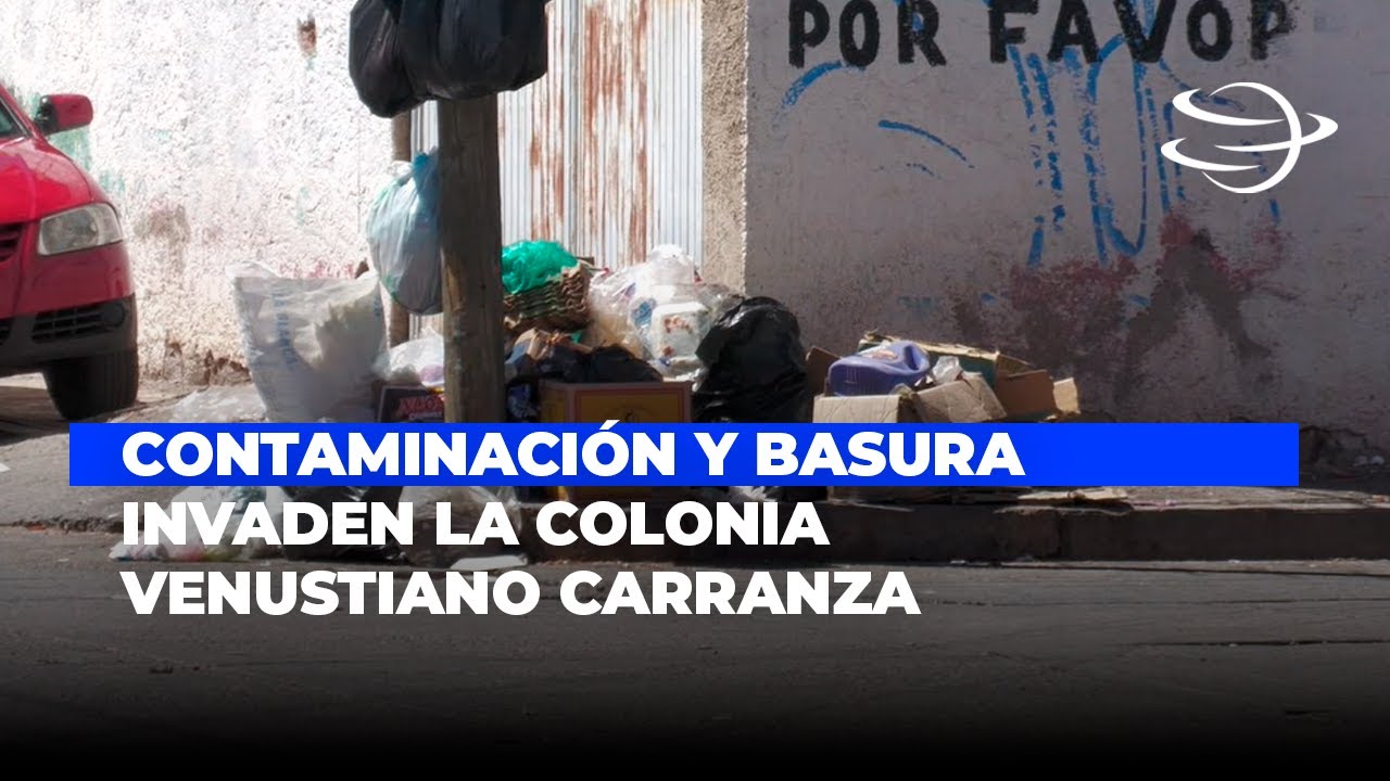 Contaminación y Basura Invaden la Colonia Venustiano Carranza en Fresnillo