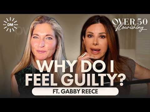 Why Women Feel Guilty For Choosing Themselves (and How To Stop) | Over 50 And Flourishing