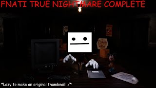 Fnati True Nightmare Complete
