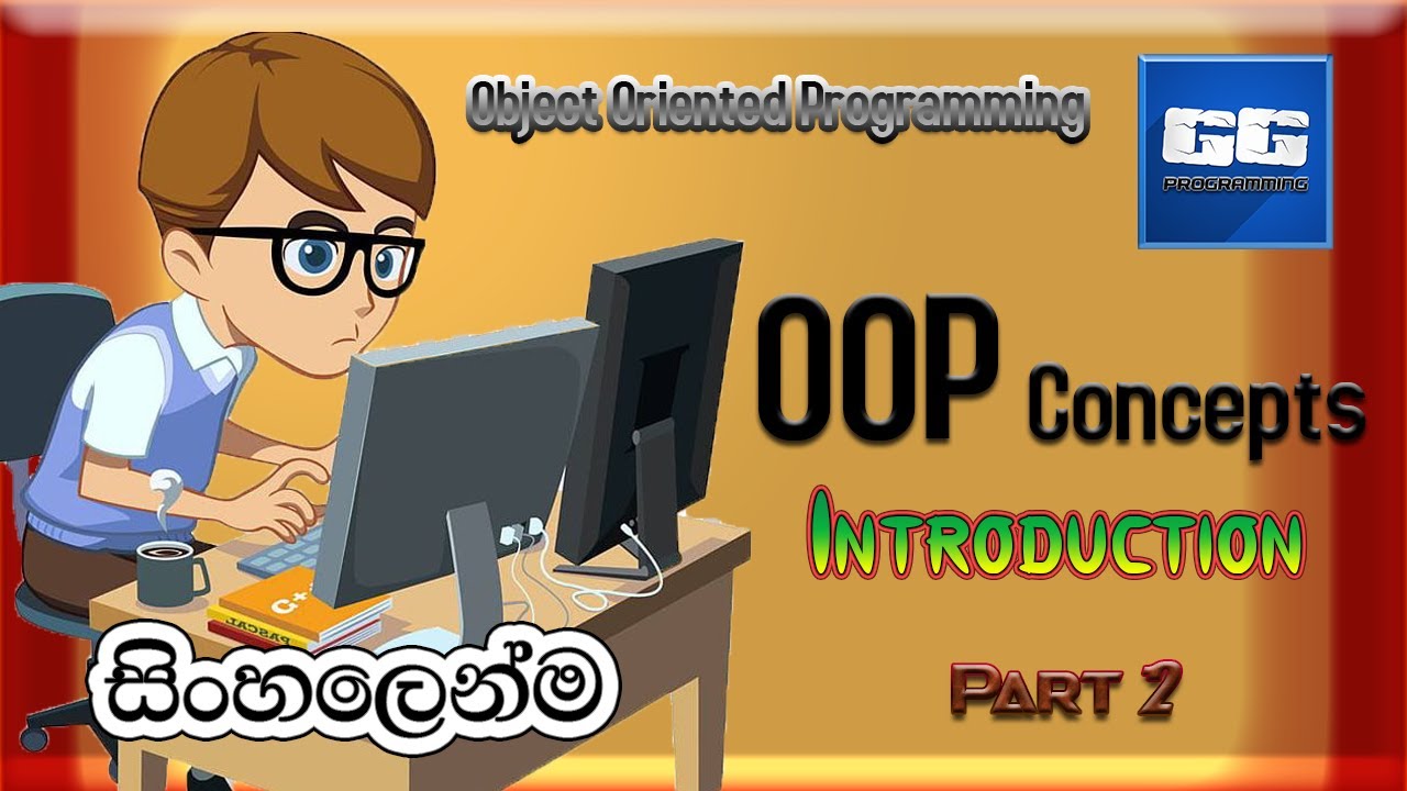 OOP Advantages & Explain using real world examples in Sinhala - Part 2 ...