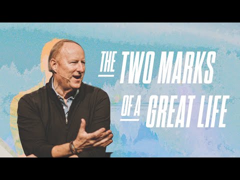 THE LIFE YOU’VE ALWAYS WANTED! The 2 Marks of a Great Life!