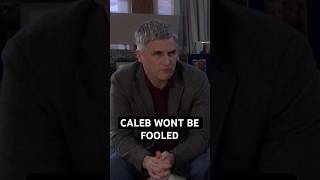 Caleb isn't buying Charity's story