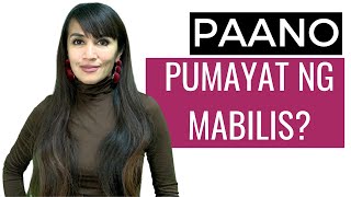 Paano Pumayat ng Mabilis?