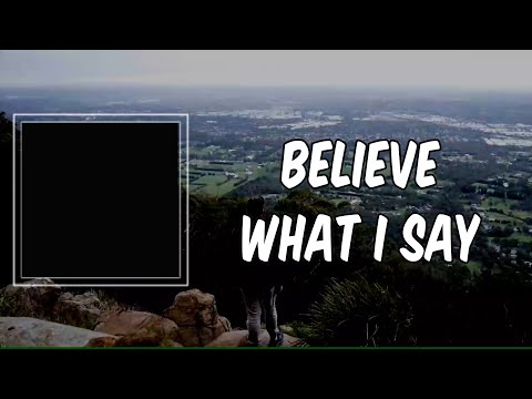 Lyric: Believe What I Say by Kanye West