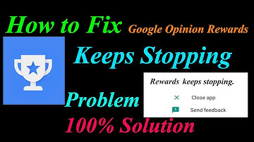 How to Fix Google Opinion RewardsApp Keeps Stopping Error Android & Ios| Apps Keeps Stopping Problem