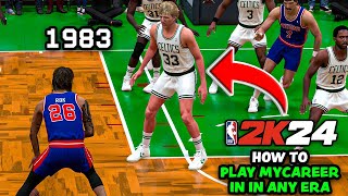 How To Play MyCareer In ANY ERA! NBA 2K24