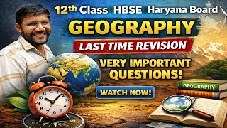 HBSE Class 12 Geography Full Course 2026 | Chapter Wise + Important Questions + Map Work