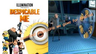 How to download despicable me game in Android